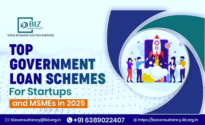 Top Government Loan Schemes for Startups and MSMEs in 2025