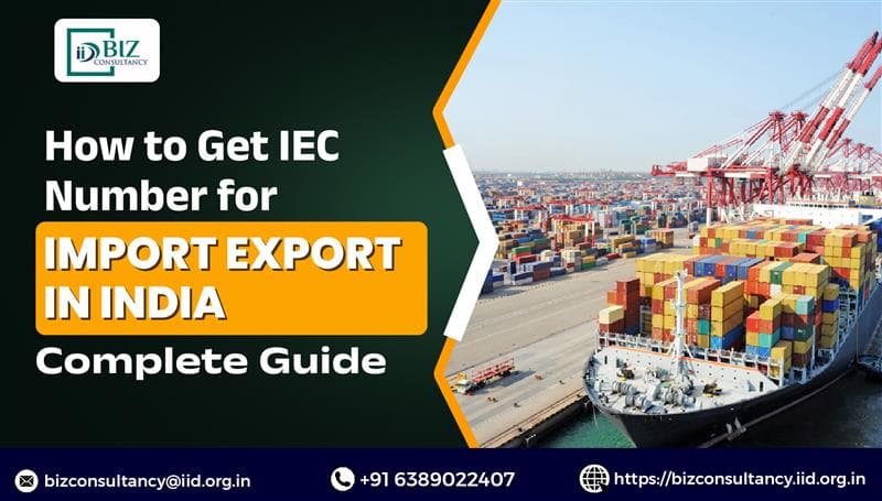 How to Get IEC Number for Import Export in India: Complete Guide